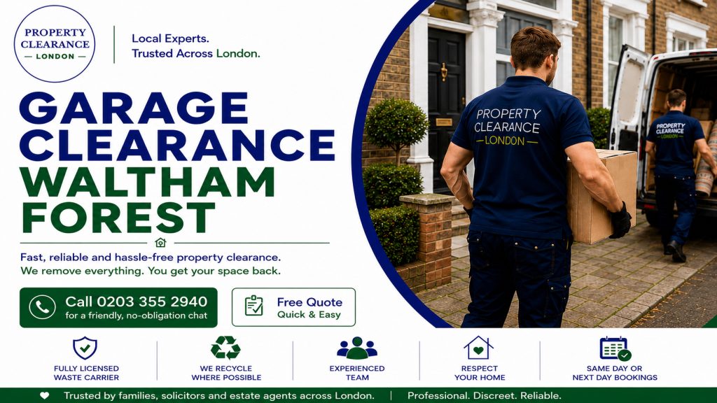 Garage Clearance Services in Waltham Forest Made Easy