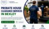 Probate House Clearance Services by Bexley’s Local Experts